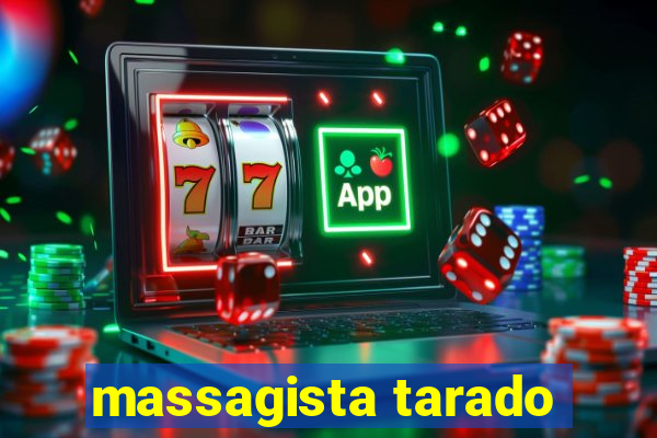 massagista tarado